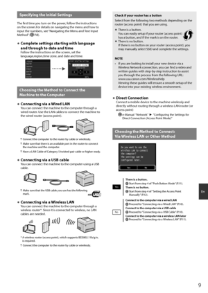 Page 99
En
Specifying the Initial Settings
The first time you turn on the power, follow the instructions 
on the screen.For details on navigating the menu and how to 
input the numbers, see “Navigating the Menu and Text Input 
Method” (
  P.8).
●	Complete settings starting with language 
and through to date and time
Follow the instructions on the screen, set the 
language,region,time zone, and date and time.
Language
Spanish French Japanese
English
German
ItalianCurrent Date/Time Settings
Apply
10/10 2015...