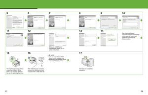 Page 15
27
567 8910
11 12
When you install Presto! 
PageManager, follow the on-
screen instructions.
13 14
After checking [Restart 
Computer Now (recommended)] 
button, you can restart your 
computer by clicking the 
[Restart] button.
15
The machine has a cap (A) that 
covers the USB port on the 
back of the machine. Remove 
the cap (A) by pulling the string.
16
After restarting your computer, 
connect the machine and your 
computer with a USB cable (A).
NOTE
If you are using Windows 98/Me, 
Version Conflict...