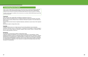 Page 20
37
Trademarks
Canon, the Canon logo, imageCLASS, and NetSpot are trademarks of Canon Inc.
Microsoft, Windows and Windows Server are registered trademarks of Microsoft Corporation in the United 
States and other countries. Windows Vista is a trademark  of Microsoft Corporation in the United States and 
other countries.
All other product and brand names are registered trademarks,  trademarks or service marks of their respective 
owners.
Specifications subject to change without notice.
Copyright
Copyright...