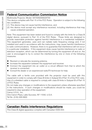 Page 1212
SAFETY INSTRUCTIONSFederal Communication Commission Notice
Multimedia Projector, Model: SX7/SX6/SX60/X700
This device complies with Part 15 of the FCC Rules.  Operation is subject to the following
two conditions:
(1) This device may not cause harmful interference, and
(2) this device must accept any interference received, including interference that may
cause undesired operation.
Note: This equipment has been tested and found to comply with the limits for a Class B
digital device, pursuant to Part 15...