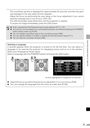 Page 3939
PROJECTING AN IMAGE FROM THE COMPUTER
The countdown window is displayed for approximately 20 seconds, and then the guid-
ing message for the auto setup function appears.
Adjust the focus by performing the auto setup or the focus adjustment if you cannot
read the message due to out of focus. (P44, 49)
The LED illumination lamp blinks blue until the projection is started.
To project an image immediately, press the [OK] button.
zEnter a password if the Password input screen appears (P112, 113).
zYou can...