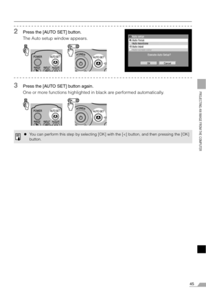 Page 4545
PROJECTING AN IMAGE FROM THE COMPUTER
2Press the [AUTO SET] button.
The Auto setup window appears.
3Press the [AUTO SET] button again.
One or more functions highlighted in black are performed automatically.
zYou can perform this step by selecting [OK] with the [