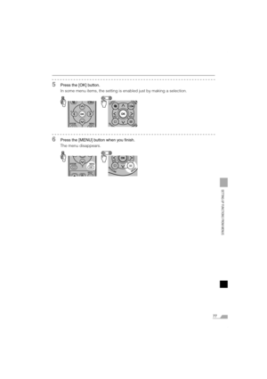 Page 7777
SETTING UP FUNCTIONS FROM MENUS
5Press the [OK] button.
In some menu items, the setting is enabled just by making a selection.
6Press the [MENU] button when you finish.
The menu disappears.
Projector_E.book  Page 77  Thursday, April 20, 2006  7:11 PM 