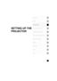 Page 27Safety Instructions
Before Use
Setting Up the Projector
Projecting an Image from the Computer
Projecting an Image from AV Equipment
Useful Functions Available During a Presentation
Setting Up Functions from Menus
Maintenance
Troubleshooting
Appendix
Index
SETTING UP THE 
PROJECTOR
Projector_E.book  Page 27  Thursday, April 20, 2006  7:11 PM 