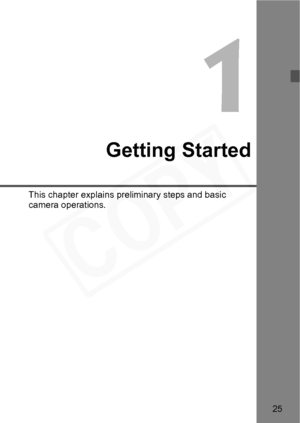 Page 25
25
1
Getting Started
This chapter explains preliminary steps and basic 
camera operations.  