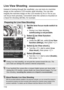 Page 110
110
Instead of looking through the viewfinder, you can look at a real-time 
image on the camera’s LCD monitor while shooting. You can also 
magnify the real-time image on the LCD monitor by 5x or 10x so you 
can focus more precisely. Convenient when the camera is mounted on 
a tripod for shooting still lifes, for example.
1Set the lens focus  mode switch to 
< g >.
 During Live View shooting, 
autofocusing is not possible .
2Select [Live View function 
settings].
 Under the [ 6] tab, select [ Live View...