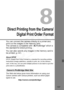 Page 137
137
8
Direct Printing from the Camera/
Digital Print Order Format
You can connect the camera directly to a printer and 
print out the images in the memory card.
The camera is compatible with “ wPictBridge” which is 
the standard for direct printing. 
You can also specify any images in the memory card to 
be printed. 
(p.147)
About DPOF
DPOF (Digital Print Order Format) is a standard for recording printing 
instructions (image selections, quantity to print, etc.) in the memory 
card. In this way, you can...