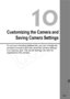 Page 155
155
10
Customizing the Camera andSaving Camera Settings
To suit your shooting pr eferences, you can change the 
camera’s functions and also  save the camera settings 
to a memory card. The saved settings can also be 
registered to the camera.   