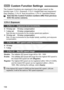Page 158
158
The Custom Functions are organized in four groups based on the 
function type: C.Fn I: Exposure, C.Fn II: Image/Flash exp (exposure)/
Disp (Display), C.Fn III: Auto focu s/Drive, C.Fn IV: Operation/Others.
Note that the Custom Function numbers differ from previous 
EOS-1Ds-series cameras.
3  Custom Function Settings
C.Fn I: Exposure
C.Fn I -1     Exposure level increments
0: 1/3-stop set 1/3-stop compensation
1: 1-stop set 1/3-stop compensation
Sets full-stop increments for the shutter speed and...