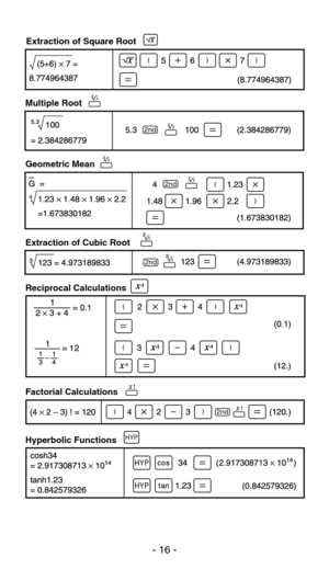 Page 17Extraction of Square Root
Multiple Root
Geometric Mean
Extraction of Cubic Root
Reciprocal Calculations
Factorial Calculations
Hyperbolic Functions
2nd
2nd
2nd
2nd
HYP
HYP
HYP
- 16 - 