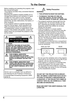 Page 44
To	the	Owner
CAUTION:				TO	REDUCE	THE	RISK	OF	ELECTRIC	SHOCK,	DO	NOT	REMOVE	COVER	(OR	BACK).	NO	USER-SERVICEABLE	PARTS	INSIDE	EXCEPT	LAMP	REPLACEMENT.	REFER	SERVICING	TO	QUALIFIED	SERVICE	PERSONNEL.
THIS	SYMBOL	INDICATES	THAT	DANGEROUS	VOLTAGE	CONSTITUTING	 A	RISK	OF	ELECTRIC	SHOCK	IS	PRESENT	WITHIN	THIS	UNIT.
THIS	SYMBOL 	INDICATES	THAT	THERE	ARE	IMPORTANT	OPERATING	AND	MAINTENANCE	INSTRUCTIONS	IN	THE	USER'S	MANUAL 	WITH	THIS	UNIT.
CAUTION
RISK	OF	ELECTRIC	SHOCK
DO	NOT	OPEN
Before installing and...