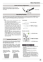 Page 25Basic	Operation
25
Basic	Operation
Rotate the Zoom Ring to zoom in and out.  Rotate the Focus Ring to adjust the focus of the image.  
Zoom	and	Focus	Adjustment
If a projected picture still has keystone distortion after  pressing  the  AUTO  SET  button,  correct the image manually as follows:
Press  the  KEYSTONE  button  on  the  remote controller.  The  Keystone  dialog  box  appears. Use  the  Point ▲▼  buttons  to  correct  keystone distortion.  The  keystone  adjustment  can  be stored (pp.37,...