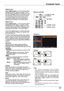 Page 37Computer	Input
37
Computer	Input
Select Digital	zoom	+. The On-Screen Menu disappears and D.	zoom	+ appears. Press the OK button to expand the image size. Use the Point ▲▼◄► buttons to pan the image. The Panning function can work only when the image is larger than the screen size. A projected image can be also expanded by pressing the D.ZOOM + or the OK button. 
To exit the Digital zoom +/– mode, press any button except the D.ZOOM +/– buttons, OK and Point buttons.
Digital	zoom	+
Select Digital	zoom	–....