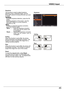 Page 45VIDEO	Input
45
VIDEO	Input
Keystone
This function is used to adjust keystone distortion of the  projected image. Use the Point ▲▼ buttons to choose the item you want to adjust. Keystone     
To correct keystone distortion, press the OK button.  Keystone appears on the screen. Use the Point ▲▼ buttons to correct keystone distortion (p. 25). Store		    
To store or reset the keystone correction, press the Point ► button.				Store .......... 
Keep the keystone correction even when the AC power cord is...