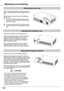 Page 6262
Maintenance	and	Cleaning
Cleaning	the	Projector	Cabinet
Cleaning	the	Projection	Lens
Unplug the AC power cord before cleaning.
Gently wipe the projection lens with a cleaning cloth that contains a small amount of non-abrasive camera lens cleaner, or use a lens cleaning paper or commercially available air blower to clean the lens. 
Avoid using an excessive amount of cleaner. Abrasive cleaners, solvents, or other harsh chemicals might scratch the surface of the lens.
Unplug the AC power cord before...