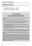 Page 6464
Maintenance	and	Cleaning
This  projector  uses  a  high-pressure  lamp  which  must  be  handled  carefully  and properly.  Improper handling may result in accidents, injury, or create a fire hazard.
●  Lamp  life  may  differ  from  lamp  to  lamp  and  according  to  the  environment  of  use. There  is  no  guarantee  of  the  same  life  for  each  lamp.  Some  lamps  may  fail  or terminate their life in a shorter period of time than other similar lamp\
s.
●  If the projector indicates that the...