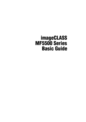 Page 2 
imageCLASS
MF5500 Series
Basic Guide
LD_Basic_US.book Page 0 Friday, December 5, 2003 5:52 PM 