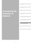 Page 105105
Table of Contents
Safety Instructions
Before Use
Projecting an Image 
Useful Functions Available During a Presentation
 
Setting Up Functions from Menus
Connecting the Projector to Network
Appendix
Index
Connecting the 
Projector to 
Network 