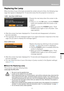 Page 125125Maintenance
Appendix
Replacing the Lamp
When the time of use of the lamp exceeds the certain amount of time, the following mes-
sage (two types) is displayed for 10 seconds every time the projector is turned on.
1,800 - less than 2,000 hours
 After this screen has been displayed for 10 seconds and disappeared, all buttons 
become operable.
 This message will not be displayed again if you select [Cancel] in response to the mes-
sage Do you want to display this message again?.
Over 2,000 hours
 After...