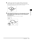 Page 36Loading Paper2-5
Paper Handling
2
4Load the paper stack in the cassette with the print side down.
When you load paper with a logo on, position the paper with the print side down (logo 
side) and load it so that the top of the paper feeds first in the cassette.
5While holding the lock release lever on the paper guide on left side 
of the cassette, slide the paper guide to the mark indicating the 
desired paper size.
The paper guides on the sides of the cassette move together. 