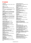 Page 314
©CANON INC.2013
CANON INC.
30-2, Shimomaruko 3-chome, Ohta-ku, Tokyo 
146-8501, Japan
U.S.A.
CANON U.S.A. INC.
One Canon Park, Melville, New York 11747, 
U.S.A.
For all inquires concerning this product, call toll 
free in the U.S. 1-800-OK-CANON
CANADA
CANON CANADA INC. HEADQUARTERS
6390 Dixie Road, Mississauga, Ontario L5T 
1P7, Canada
CANON CANADA INC. MONTREAL 
BRANCH
5990, Côte-de-Liesse, Montréal Québec H4T 
1V7, Canada
CANON CANADA INC. CALGARY OFFICE
2828, 16th Street, N.E. Calgary, Alberta T2E...