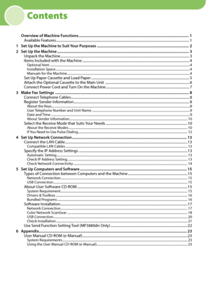 Page 2Contents
Overview of Machine Functions ........................................................................\
...................................... 1
Available Features  ........................................................................\
...............................
 ................................................. 1
1
  Set Up the Machine to Suit Your Purpose s ........................................................................\
.................... 2
2

  Set Up the Machin e...