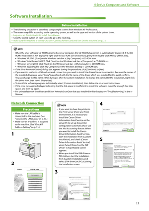 Page 1917
5 Set Up Computers and Software
Software Installation
Before Installation
The following procedure is described using sample screens from Windows XP Professional.
The screen may differ according to the operating system, as well as the type and version of the printer driver.
Log on as an Administrator to install the software.
Click the circled button on each screen to go to the next step.
Make sure the machine is turned ON. (See “Connect Power Cord and Turn On the Machine,
” on p. 7.)
–
–
–
–
–
When the...