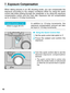 Page 4242
7. Exposure Compensation
When taking pictures in an AE shooting mode, you can compensate the
exposure according to the subject conditions either by using the quick
control dial while looking through the viewfinder or by using the exposu\
re
compensation button and the main dial. Exposure can be compensated
up to ±3 stops in 1/3-stop increments.     
●
Using the Quick Control Dial
1Set the quick control dial switch to.
2Focus the subject and confirm the
exposure.
3Turn the quick control dial to set...