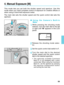 Page 5959
4. Manual Exposure [M]
This mode lets you set both the shutter speed and aperture. Use this
mode when you need complete control of exposure for creative effects or
when using a hand-held exposure meter. 
The main dial sets the shutter speed and the quick control dial sets the\
aperture.   ●Using the Camera’s Built-in
Meter
1While pressing the shooting mode
selector, turn the main dial to the left
or right until “ M” appears in the LCD
panel.    
2Release the shooting mode selec-
tor.
3Set the quick...