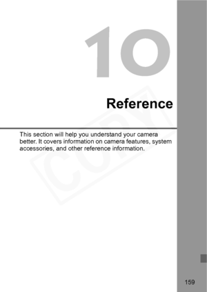 Page 159
159
Reference
This section will help you understand your camera 
better. It covers information on camera features, system 
accessories, and other reference information.  