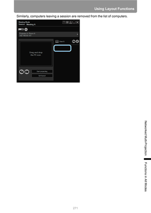 Page 271271
Using Layout Functions
Networked Multi-Projection
Functions in All Modes
Similarly, computers leaving a session are removed from the list of computers. 