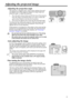 Page 3333
ENGLISH
Adjusting the projected image
Adjusting the projection angle
The projector is equipped with 1 quick-release adjuster foot and 1 
rear adjuster foot. These adjusters change the image height and 
projection angle. To adjust the projector:
1. Press the quick-release button and lift the front of the projector. 
Once the image is positioned where you want it, release the 
quick-release button to lock the foot in position.
2. Screw the rear adjuster foot to fine tune the horizontal angle.
To retract...