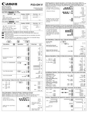 Page 1  
CaHOH 
INSTRUCTIONS 
MODEDEMPLOI 
INSTRUCCIONES P23-DHV 
PRINTEDmNCHINA 
PUBE-IM-2217 
CALENDARANDCLOCKSETTING 
Datesetting:_June202007 
Operation[]Display_PrintOut 
[_:101-01-200601-0I-2006...... 
lC=o_tos_t](Hold3seconds)01-01-200606-20-2007.... 
I_r_q[_[[[]_]_I:]_Z}(_EJC[_JfClo_[_s_t]06-20-2007 
[](Returntocalculationmode)0.0.C 
Timesetting:_3:18pm 
Operation[]Display_PrintOut 
06-20-2007...... 
[2;:12q(OnCalculationmode)AM12-00-1812-00...... 
iClo_D_t_s,t]_(Hold3seconds)AM,,120003-18.........
