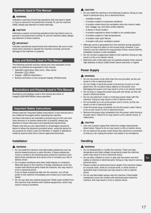 Page 1717
En
Symbols Used in This Manual
  WARNING
Indicates a warning concerning operations that may lead to death 
or injury to persons if not performed correctly. To use the machine 
safely, always pay attention to these warnings.
  CAUTION
Indicates a caution concerning operations that may lead to injury to 
persons if not performed correctly. To use the machine safely, always 
pay attention to these cautions.
  IMPORTANT
Indicates operational requirements and restrictions. Be sure to read 
these items...