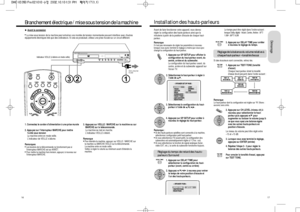 Page 917
Avant de faire fonctionner votre appareil, vous devrez
régler la configuration des hauts-parleurs ainsi que la
minuterie à partir de la position d’écoute de chaque haut-
parleur.
RemarqueIl n’est pas nécessaire de régler les paramètres à nouveau
lorsque vous aurez terminé le réglage à moins que vous ayez
changé la configuration du haut-parleur.
1. Appuyez sur SP SETUP pour afficher la
configuration du haut-parleur avant, du
centre, arrière et du subwoofer.
La configuration du haut-parleur avant, du...