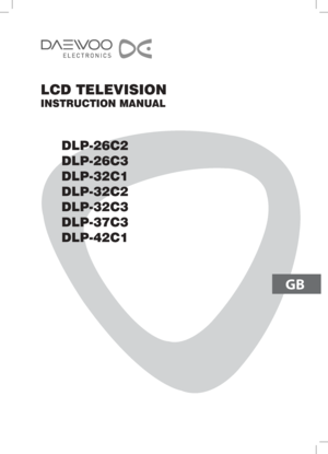Page 1LCD TELEVISION
INSTRUCTION MANUAL
 DLP-26C2
 DLP-26C3
 DLP-32C1
 DLP-32C2
 DLP-32C3
 DLP-37C3
 DLP-42C1
GB
 