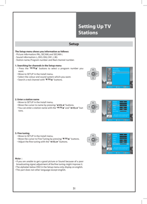 Page 3131
PictureAuto Tuning
Manual Tuning
Setup
Edit
Screen
Sound
Function
Position Access Exit Install
Picture
Program 18
Channel  –  – –
Name  – – – – –
Colour PAL
Sound DK1
Fine Tuning    0
_ A B C D E F G H I J K L M N O P Q R
S T U V W X Y Z 0 1 2 3 4 5 6 7 8 9
Screen
Sound
Function
Position Access Exit Install
Picture
Program 18
Channel  –  – –
Name  – – – – –
Colour PAL
Sound DK1
Fine Tuning    0
_ A B C D E F G H I J K L M N O P Q R
S T U V W X Y Z 0 1 2 3 4 5 6 7 8 9
Screen
Sound
Function
Position...