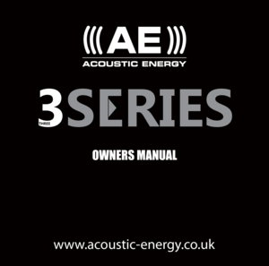 Page 1www.acoustic-energy.co.uk
OWNERS MANUAL
3SERIESTHREE 
