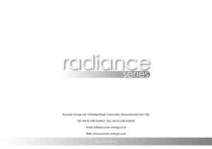 Page 8Acoustic Energy Ltd, 16 Bridge Road, Cirencester, Gloucestershire GL7 1NJTel +44 (0)1285 654432   Fax +44 (0)1285 654430Email: info@acoustic-energy.co.ukWeb: www.acoustic-energy.co.uk
Manual Part No. MA4101
series
radiance  