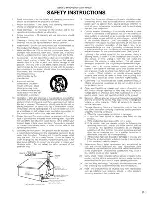 Page 33
SAFETY INSTRUCTIONS
1. Read Instructions – All the safety and operating instructionsshould be read before the product is operated.
2. Retain Instructions – The safety and operating instructions should be retained for future reference.
3. Heed Warnings – All warnings on the product and in the operating instructions should be adhered to.
4. Follow Instructions – All operating and use instructions should be followed.
5. Cleaning – Unplug this product from the wall outlet before cleaning.  Do not use...