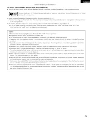 Page 7171
ENGLISH
Windows Media, and the Windows logo are trademarks, or registered tradem\
arks of Microsoft Corporation in the United
States and/or other countries.
NOTES:
• Files recorded with a sampling frequency (fs) of 32, 44.1, and 48 kHz \
are supported. 
• Programmed playback cannot be performed with WMA files. 
• The digital output at the time of WMA file playback is converted to PCM \
regardless of the initial settings. 
• Please use discs that have been recorded in conformity with the ISO 9660\...