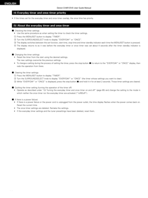 Page 8686
ENGLISH
•If the times set for the everyday timer and once timer overlap, the once\
 time has priority.
(4) Everyday timer and once timer priority
2 Checking the timer settings
• Use the same procedure as when setting the timer to check the timer sett\
ings.
q Press the MENU/SET button to display “TIMER”.
w Turn the SURROUND/SELECT knob to display  “EVERYDAY” or “ONCE”.
e The display switches between the set function, start time, stop time and\
 timer standby indicator each time the MENU/SET button  is...