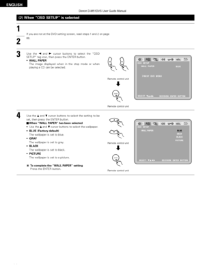 Page 9292
ENGLISH
OSD  SETUPWALL  PAPER BLUE
SELECT : DECISION : ENTER  BUTTON
NEXT  DVD  MENU
(2) When “OSD SETUP” is selected
Use the 0and 1cursor buttons to select the “OSD
SETUP” tag icon, then press the ENTER button.
• WALL PAPER
The image displayed when in the stop mode or when
playing a CD can be selected.
1If you are not at the DVD setting screen, read steps 1 and 2 on page
88.
2
3
4
Remote control unit
Remote control unit
ENTER
d
Use the 
•and 
\fcursor buttons to select the setting to be
set, then...