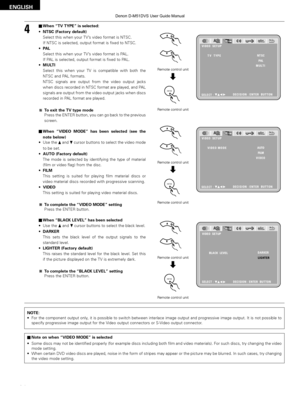 Page 9494
ENGLISH
2When 
“TV TYPE” is selected:
• NTSC (Factory default)
Select this when your TV ’s video format is NTSC.
If NTSC is selected, output format is fixed to NTSC.
• PA L
Select this when your TV ’s video format is PAL.
If PAL is selected, output format is fixed to PAL.
• MULTI
Select this when your TV is compatible with both the
NTSC and PAL formats.
NTSC signals are output from the video output jacks
when discs recorded in NTSC format are played, and PAL
signals are output from the video output...