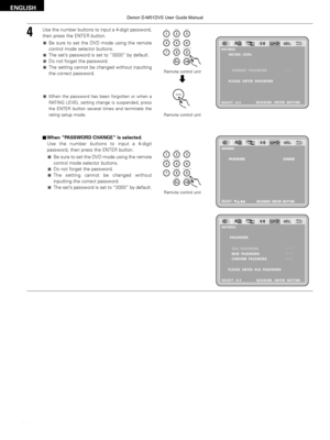 Page 9898
ENGLISH
4Use the number buttons to input a 4-digit password,
then press the ENTER button.Be sure to set the DVD mode using the remotecontrol mode selector buttons.
The set’ s password is set to  “0000” by default.
Do not forget the password.
The setting cannot be changed without inputting
the correct password.321
654
987
0
/ 10+
10
TUNER
DVD
MD / LINE-1 TAPE / LINE-2
AUTO DECODE
VIRTUAL
5CH STEREO
STEREO D.AUX
Remote control unit
Remote control unit
ENTER
RATINGS
PASSWORD CHANGE
SELECT :
DECISION :...