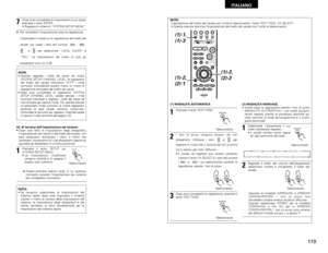 Page 11911 9
ITALIANO
7
Dopo aver completato le impostazioni di cui sopra,
premete il tasto ENTER.
•Riappare lo schermo “SYSTEM SETUP MENU”.
✽Per cancellare l’impostazione dopo la regolazione
Visualizzate lo schermo di regolazione del livello del
canale, poi usate i tasti del cursore  ,  ,
e per selezionare “LEVEL CLEAR” e
“YES”. Le impostazioni del livello di tutti gli
altoparlanti sono su 0 dB.NOTE:
•Quando regolate i livelli dei canali nel modo
SYSTEM SETUP CHANNEL LEVEL, le regolazioni
del livello del canale...