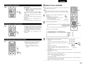 Page 125125
ITALIANO
(7) Riproduzione al rallentatore
+-
A / V
S TAT U S
SETUP
TONE /DIMMER
DVD
ENTER
MUTINGAV AMP DVDSURROUND
SURROUNDPAR
ARAMETER
CH SELECT
DVD(8) Riproduzione a singoli fotogrammi
+-
A / V
S TAT U S
SETUP
TONE /DIMMER
DVD
ENTER
MUTINGAV AMP DVDSURROUNDPARAMETER
CH SELECT
DVD(9) Riproduzione diretta (ad eccezione di DVD)
+-+--
+
A / VA-B REPEATON OFF
REPEAT RANDOM CLEAR ZOOM
PROG/ DIRECT
MEMO BAND MODE
FUNCTION SURROUND INPUT MODE TEST TONETUNER
CH
3 2 1
6 5 4
9 8 7
0
/
10
+
10TUNER TV / VCR...