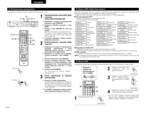 Page 132132
ITALIANO
(2) Sintonizzazione preimpostata
1
Preimpostazione automatica della
memoria
(SOLO PER STAZIONI FM)
2
È possibile memorizzare le stazioni rispettivamente dal canale 1 a 30. 
qSelezionare la funzione di sintonizzazione
premendo il tasto FUNCTION. 
wSelezionare FM/AM premendo il tasto
BAND.
ePremere il tasto MEMORY per oltre due
secondi.
Verranno memorizzate automaticamente fino a
30 stazioni con la migliore ricezione nella
propria area. Sarà quindi facile selezionare
ciascuna stazione.
rÈ...