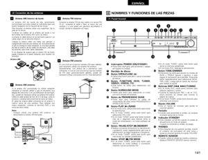 Page 141141
ESPAÑOL
(3) Conexión de las antenasA
Antena AM interior de bucle
B
Antena AM exterior 
Antena AM 
ADV-500SD
NEGRO
BLANCO
A
B
C
Antena FM interior
Conecte la antena FM de tipo cable a la ranura FM
75 Ω, extienda el cable y fíjelo al marco de una
ventana o a una pared con ganchos atornillados o
similar, donde la recepción es mejor.D
Antena FM exterior
En una zona en la que las señales FM sean débiles,
será necesario utilizar una antena FM exterior. 
Generalmente, una antena de 3 elementos será...