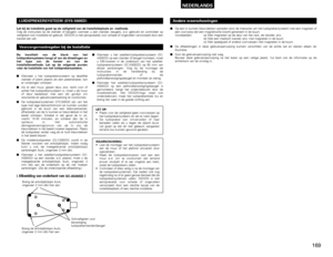 Page 169169
NEDERLANDS
Let bij de installatie goed op de veiligheid van de installatieplaats en -methode.
Volg de instructies bij de stander of beugels wanneer u een stander, beugels, e.d. gebruikt en controleer op
veiligheid vóór installatie en gebruik. DENON is niet aansprakelijk voor schade of ongevallen veroorzaakt door een
toestel dat valt.
LET OP:
• Plaats voor de veiligheid geen voorwerpen op
het luidsprekersysteem en zet er niets tegen.
• De luidspreker kan omvervallen of naar
beneden vallen als u tegen...